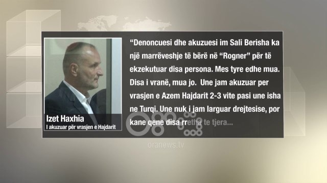 Ora News - Vrasja e Azem Hajdarit, Izet Haxhia kërkon përballje në gjykatë me Sali Berishën