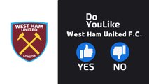 Do YouLike West Ham United F.C.?《Vote Now 》