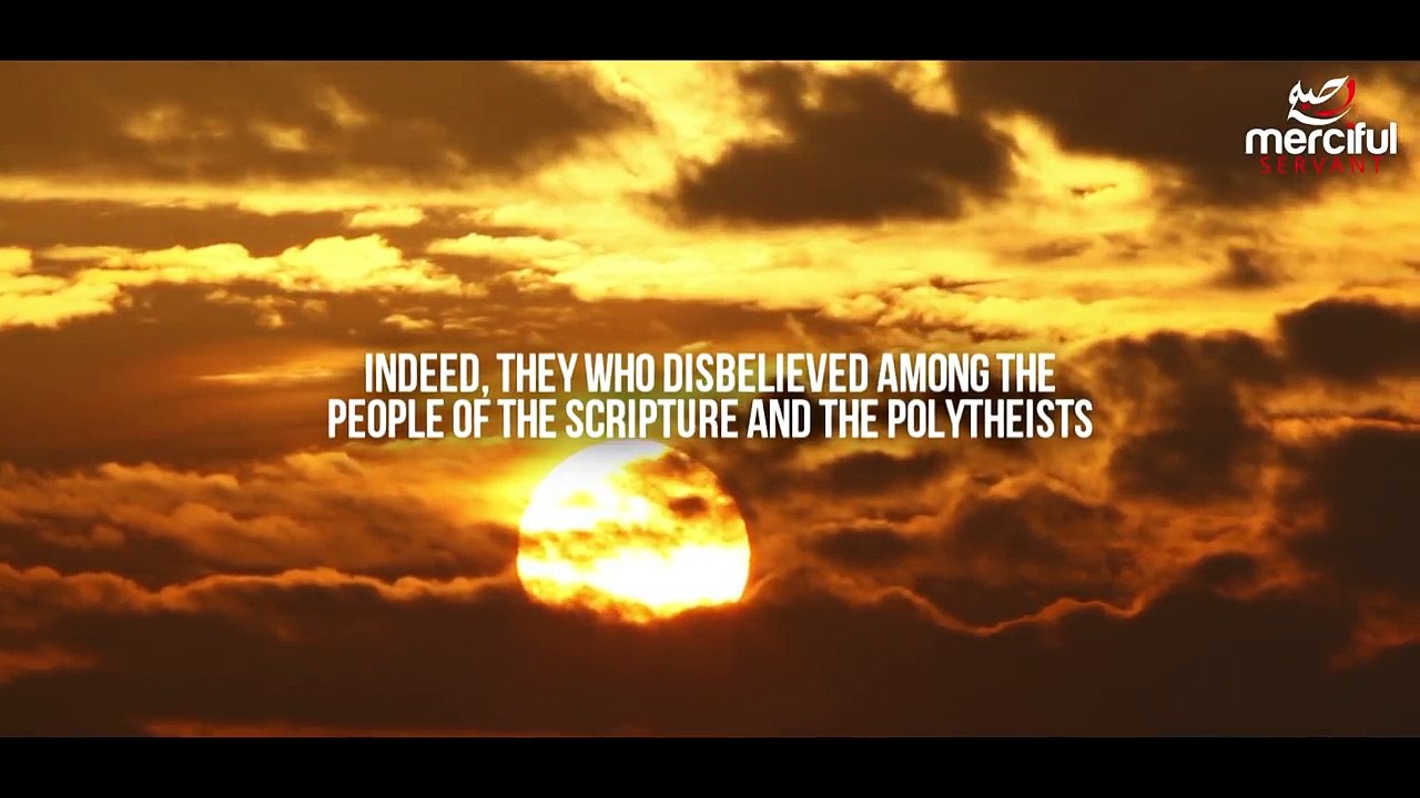 Powerful Quran Recitation - The Clear Proof (al-Bayyinah)