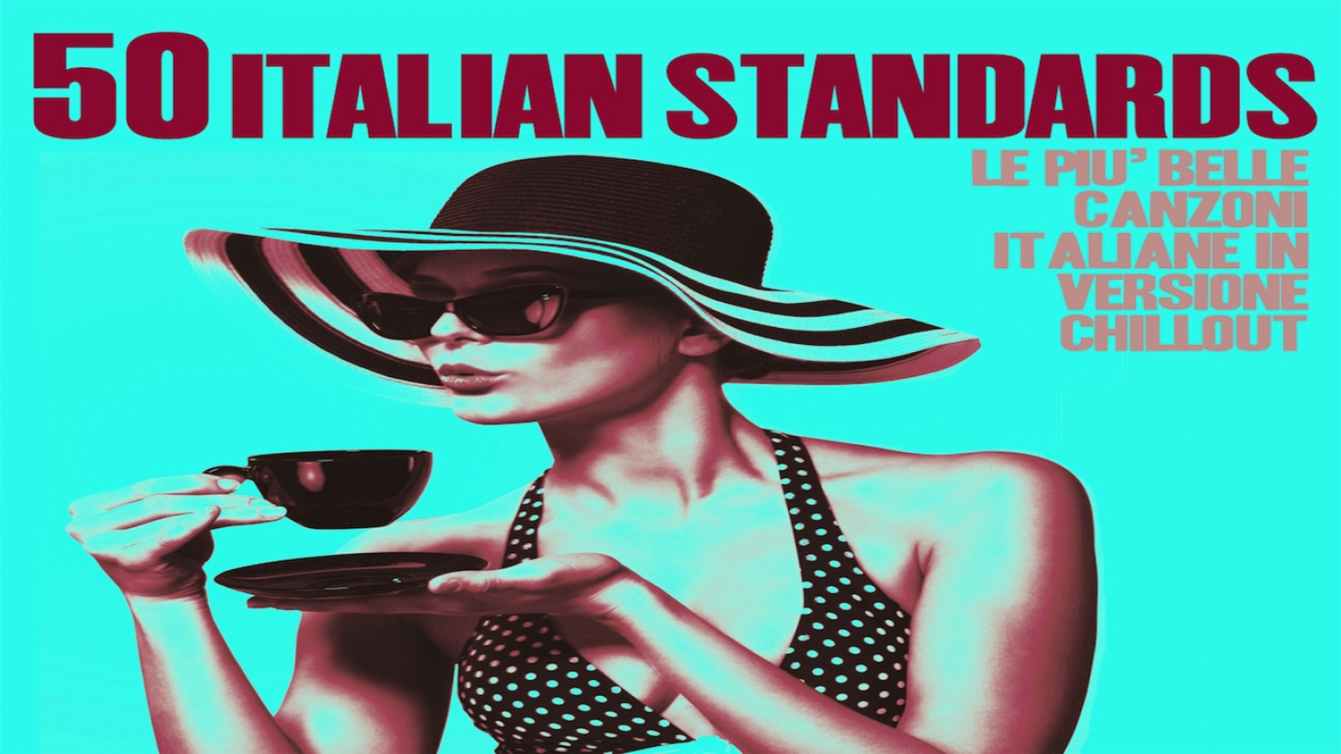 Top 50 Italian Songs of all time - Chillout, Jazz and Lounge Music