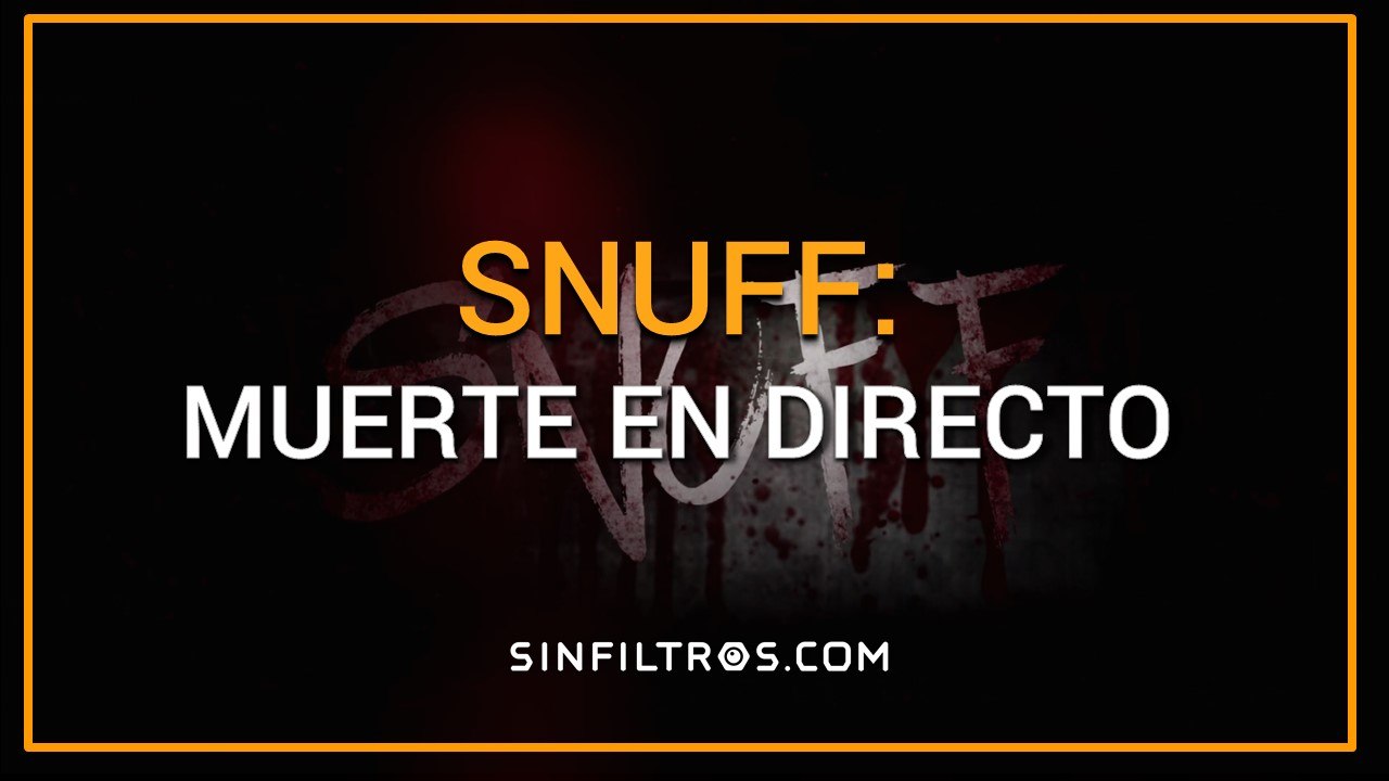 Snuff: muerte en directo | Sinfiltros.com