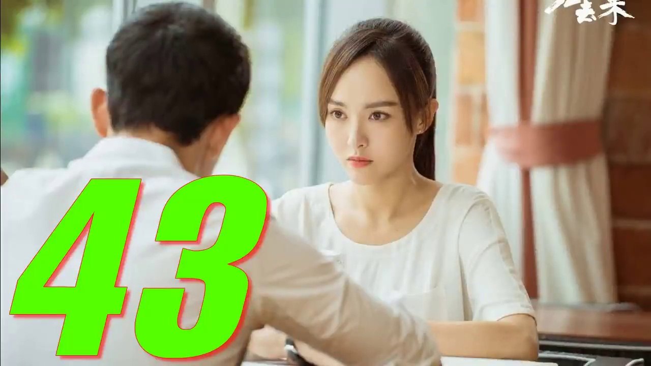 QUY KHỨ LAI - Tập 43 (The Way We Were)Thuyết Minh & VietSub