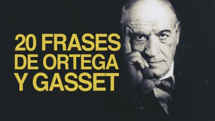 20 Frases de Ortega y Gasset | Más allá de la Rebelión de las Masas