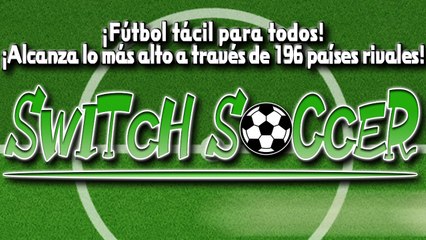 Switch Soccer - ¡Fútbol fácil para todos! ¡Alcanza lo más alto a través de 196 países rivales!