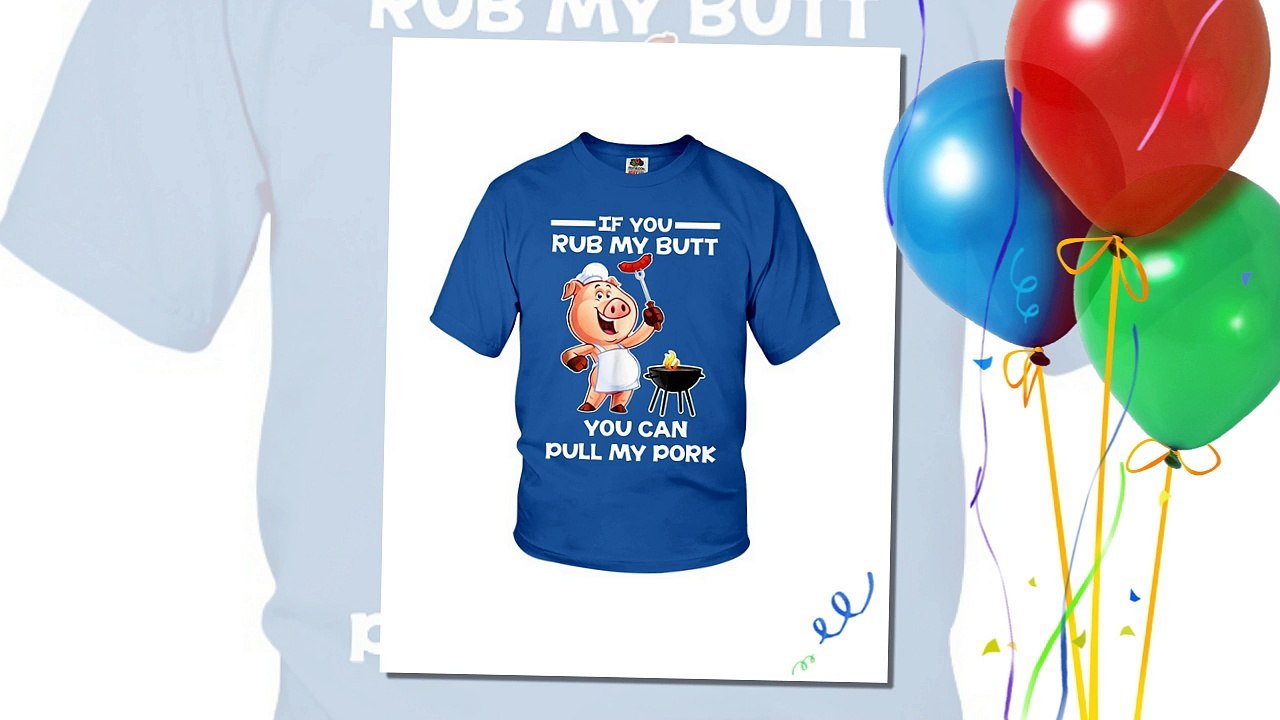 If you rub my butt you can pull my pork BBQ shirt, flowy tank
