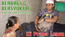 Bersyukur dan Berbagi bersama Ki Prana Lewu