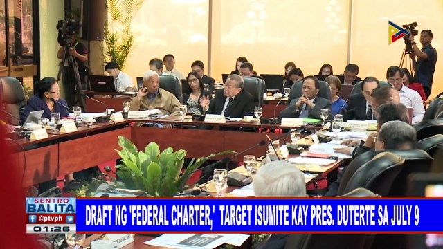 #SentroBalita: Draft ng 'Federal Charter,' target isumite kay Pangulong #Duterte sa July 9