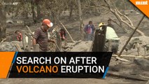 Families search for their loved ones after volcano eruption