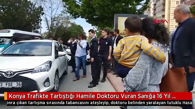 Konya Trafikte Tartıştığı Hamile Doktoru Vuran Sanığa 16 Yıl Hapis Cezası