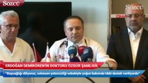 Erdoğan Demirören'in doktorundan basın açıklaması