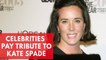 Celebrities Pay Tribute To Designer Kate Spade