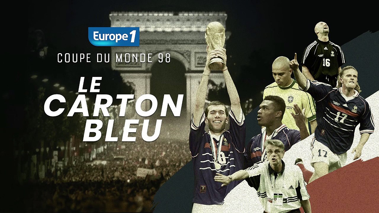 Coupe du monde 98, "le carton bleu" : coup d'envoi ! la montée en puissance des Bleus sur fond de hooliganisme (épisode 2)