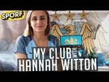 MY CLUB: HANNAH WITTON REVEALS THE MAN CITY PLAYER SHE MOST FANCIES! | SPORF