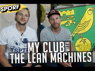 MY CLUB: THE LEAN MACHINES TALK ABOUT THEIR LOVE OF NORWICH FC | SPORF