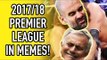 Premier League in MEMES! | 2017/18 Premier League Review | SPORF