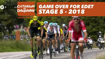 Game over for Edet - Étape 5 / Stage 5 (Grenoble / Valmorel) - Critérium du Dauphiné 2018