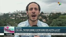 Brasil: Michel Temer deberá explicar reforma laboral a la OIT