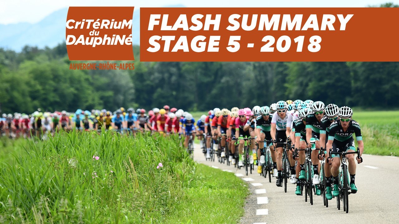 Flash Summary - Stage 5 (Grenoble / Valmorel) - Critérium du Dauphiné 2018
