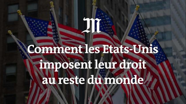 Nucléaire iranien : comment les Etats-Unis imposent leur droit au reste du monde