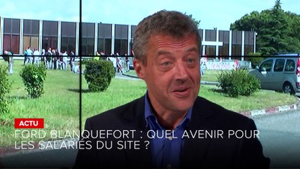 SO Invité - Ford Blanquefort  quel avenir pour les salairés du site