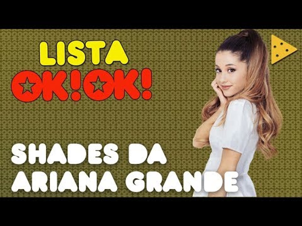Ariana Grande e seus maiores shades EVEEEEER | LISTA OKOK