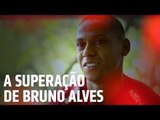 A SUPERAÇÃO DE BRUNO ALVES | SPFCTV