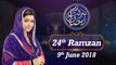 Barkat e Ramzan Transmission | Full Program | 9-June-2018 |