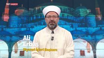 Diyanet İşleri Başkanı Erbaş'tan 