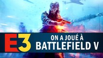 BATTLEFIELD V : Premières impressions | GAMEPLAY E3 2018