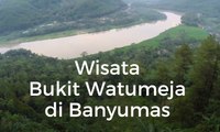 Wisata Bukit Watumeja di Banyumas