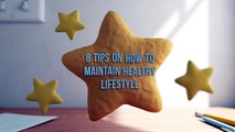 8 TIPS ON HOW TO MAINTAIN A HEALTHY LIFESTYLE