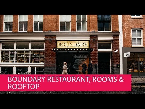BOUNDARY RESTAURANT, ROOMS & ROOFTOP - UNITED KINGDOM, LONDON