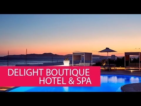 DELIGHT BOUTIQUE HOTEL & SPA - GREECE, MIKONOS