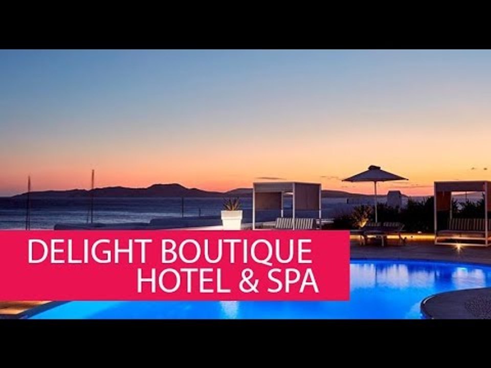 DELIGHT BOUTIQUE HOTEL & SPA - GREECE, MIKONOS