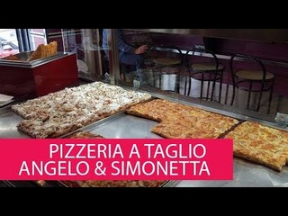 PIZZERIA A TAGLIO ANGELO & SIMONETTA - ITALY, ROME