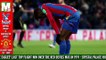 Crystal Palace 1-0 Manchester United live score and goal updates