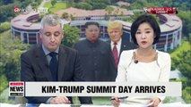 Kim-Trump summit day finally arrives