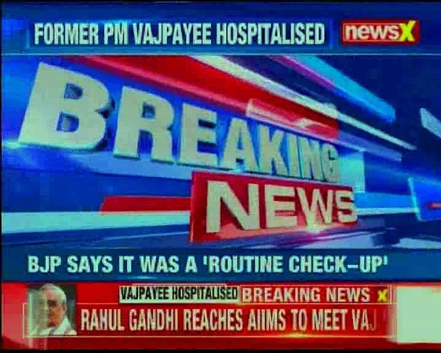 Vajpayee hospitalised Rahul Gandhi reaches AIIMS to meet AB Vajpayee