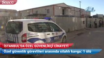 İstanbul’da özel güvenlikçi cinayeti