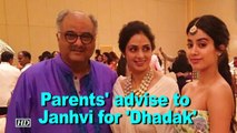 Sridevi & Boney Kapoor's advise to Janhvi for 'Dhadak'
