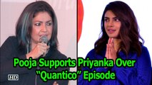 Pooja Bhatt Supports of Priyanka Chopra Over “Quantico” Episode