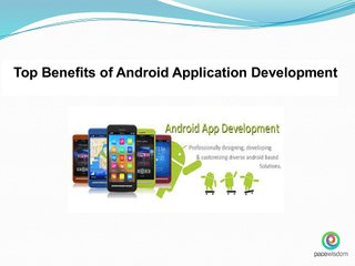 Top Benefits of Android Application Development