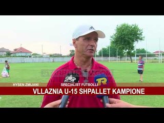 VLLAZNIA U-15 SHPALLET KAMPIONE