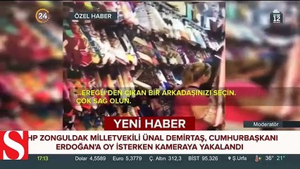 CHP�li vekil Erdoğan�a oy isterken kameralara yakalandı