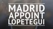 Lopetegui appointed Real Madrid head coach