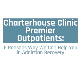 Outpatient Addiction Clinic in London: 5 Reasons Why We're The Right Choice