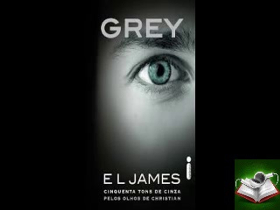 AUDIOLIVRO - E . L  JAMES - GREY (PARTE 09)