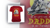 Jack Skellington – I’ve been called a lot of names in my lifetime but daddy is my favorite shirt and youth tee
