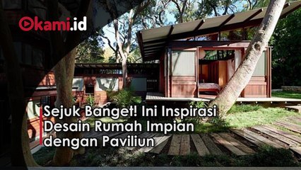 Sejuk Banget! Ini Inspirasi Desain Rumah Impian dengan Paviliun