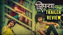 Ziprya | Trailer Review | Amruta Subhash , Saksham Kulkarni & Prathamesh Parab | Marathi Movie 2018